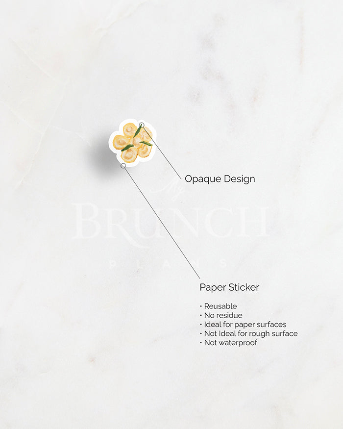 my brunch plans sticker detail. opaque design on paper sticker. resuable. no reside. ideal for paper surfaces. not ideal for rough surfaces. not waterproof.