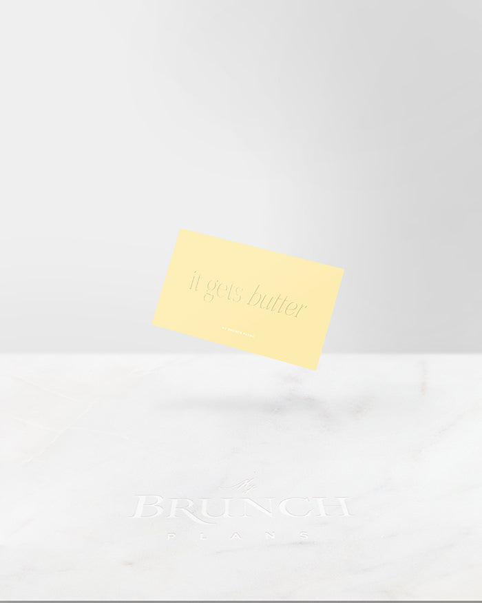 My Brunch Plans' planner card with the phrase "it get's butter" in a raised gloss tone on tone on a butter yellow card.