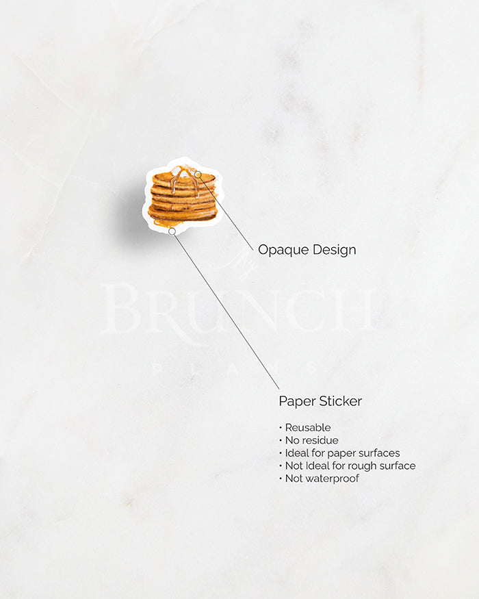 my brunch plans sticker detail. opaque design on paper sticker. resuable. no reside. ideal for paper surfaces. not ideal for rough surfaces. not waterproof.